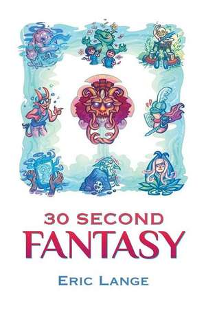 30 Second Fantasy de Eric Lange