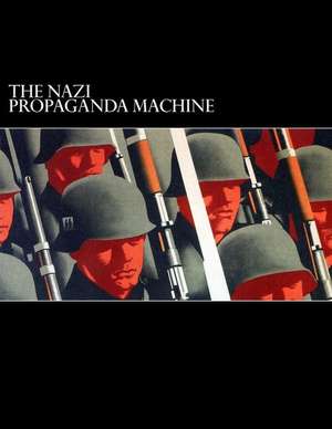 The Nazi Propaganda Machine de Noble Poplawski