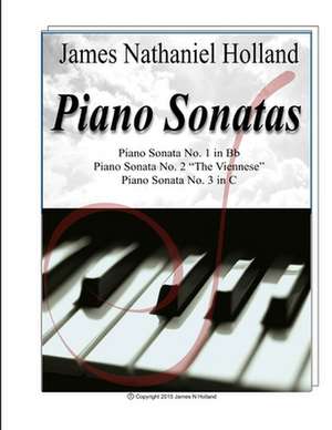 James Nathaniel Holland Piano Sonatas de James Nathaniel Holland