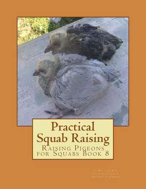 Practical Squab Raising de William Rice