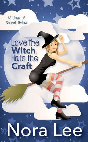 Love the Witch, Hate the Craft de Nora Lee