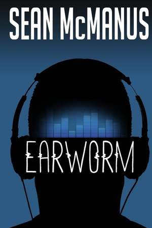 Earworm de Sean McManus