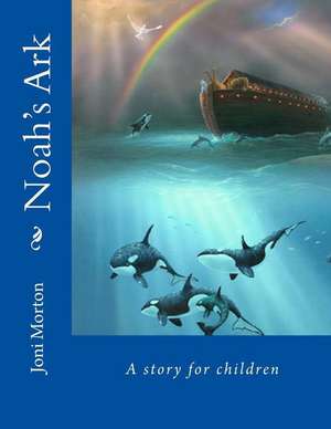 Noah's Ark de Joni Morton