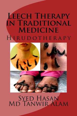 Leech Therapy in Traditional Medicine de Syed I. Hasan