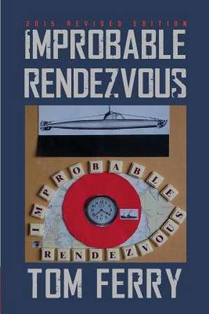 Improbable Rendezvous de Tom Ferry