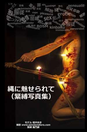 Enchanted by Rope (Kinbaku Photo Book) de Yuki Sakurai