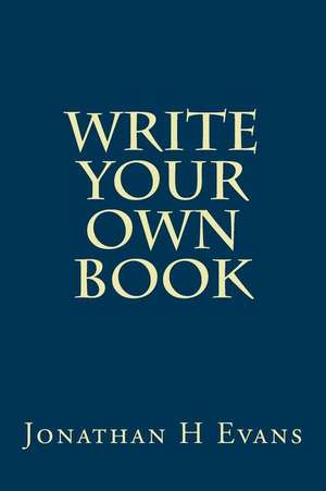 Write Your Own Book de Jonathan H. Evans