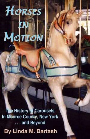 Horses in Motion de Linda M. Bartash