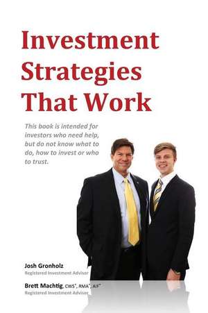 Investment Strategies That Work de Cws(r) Brett Machtig