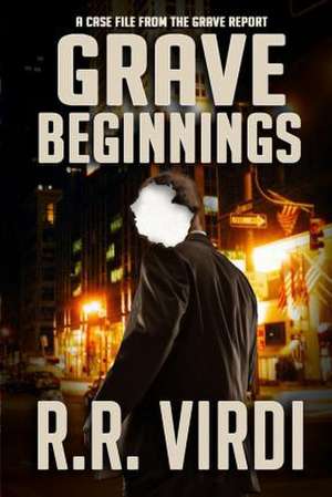 Grave Beginnings de R. R. Virdi