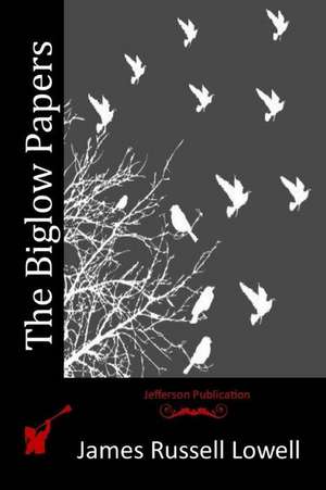 The Biglow Papers de James Russell Lowell