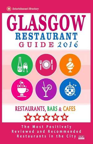 Glasgow Restaurant Guide 2016 de Frank J. Buckley