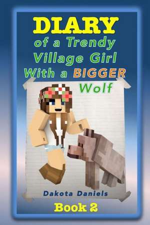 Diary of a Trendy Village Girl with a Bigger Wolf de Dakota Daniels