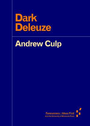 Dark Deleuze de Andrew Culp