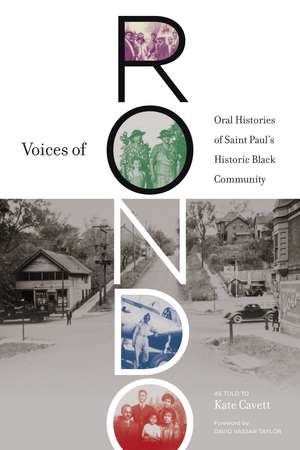 Voices of Rondo: Oral Histories of Saint Paul's Historic Black Community de Kate Cavett