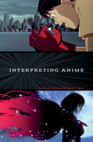 Interpreting Anime de Christopher Bolton