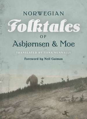 The Complete and Original Norwegian Folktales of Asbjørnsen and Moe de Peter Christen Asbjørnsen