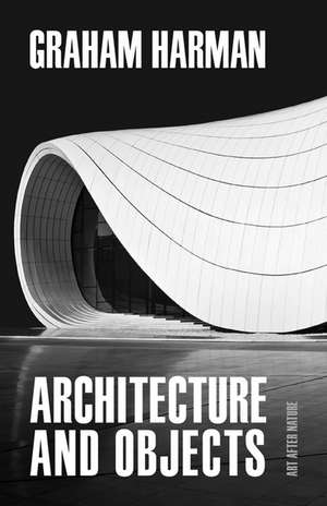 Architecture and Objects de Graham Harman