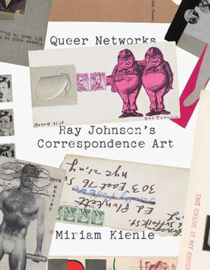 Queer Networks: Ray Johnson's Correspondence Art de Miriam Kienle