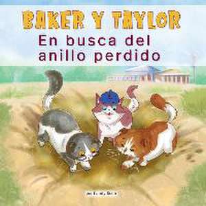 Baker Y Taylor: En Busca del Anillo Perdido (Baker and Taylor: The Hunt for the Missing Ring) (Library Edition) de Candy Rodó