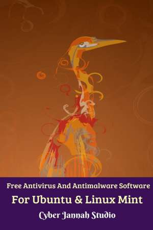 Free Antivirus And Antimalware Software For Ubuntu And Linux Mint de Cyber Jannah Studio