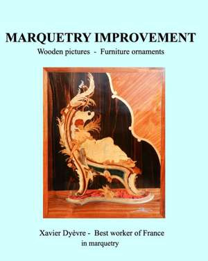 Marquetry Improvement de Xavier Dyèvre