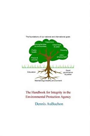 The Handbook for Integrity in the Environmental Protection Agency de Aubuchon