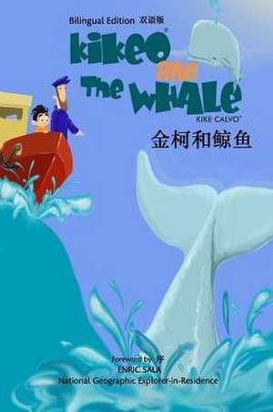 &#37329;&#26607;&#21644;&#40120;&#40060; Kikeo and The Whale A Dual Language Mandarin Book for Children ( Bilingual English - Chinese Edition ) de Kike Calvo