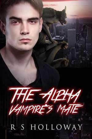 The Alpha Vampire's Mate de R. S. Holloway