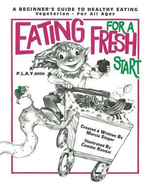 Eating for a Fresh Start de Marcia Singer