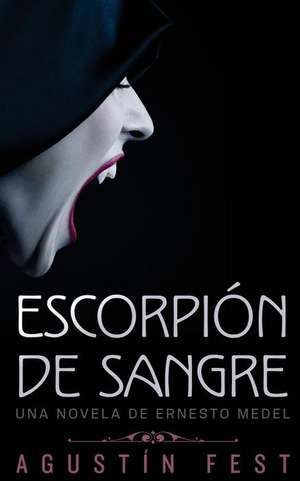 Escorpion de Sangre de Agustin Fest