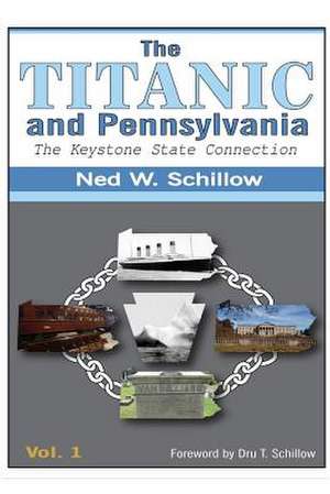 The Titanic and Pennsylvania de Ned W. Schillow