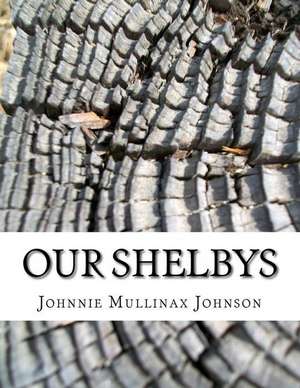 Our Shelbys de Johnnie Mullinax Johnson