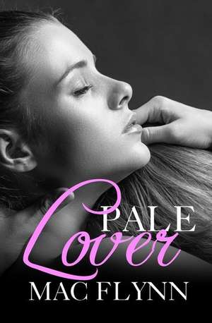 Pale Lover, New Adult Romance (Pale Series) de Mac Flynn