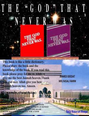 The God That Never Was de Ahmed Deedat