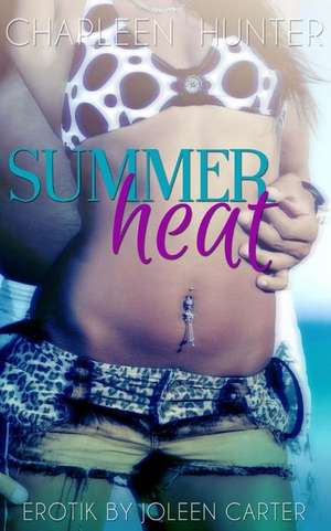 Summerheat de Charleen Hunter