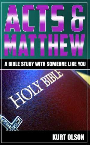 Acts & Matthew de Kurt Olson