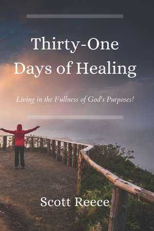 31 Days of Healing de Scott Reece