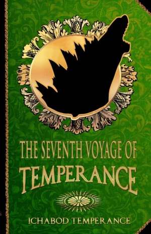 The Seventh Voyage of Temperance de MR Ichabod Temperance