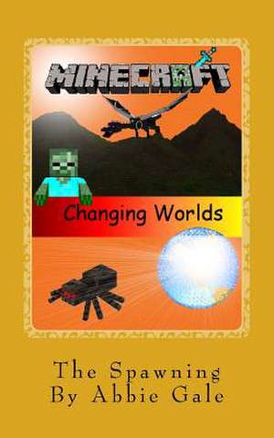 Minecraft Changing Worlds the Spawning