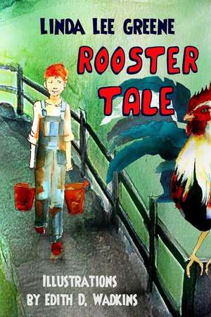 Rooster Tale de Linda Lee Greene