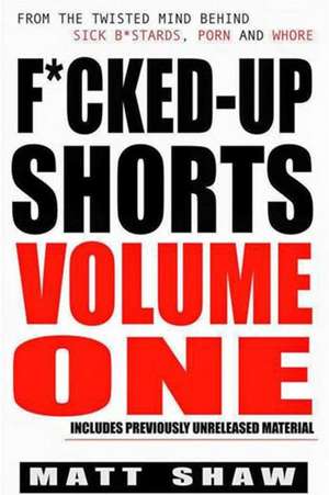 F*cked-Up Shorts de Matt Shaw