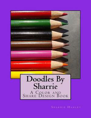 Doodles by Sharrie de Dr Sharrie Hanley