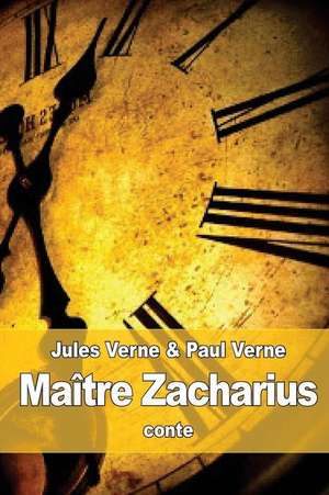 Maitre Zacharius de Jules Verne