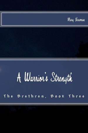 A Warrior's Strength de Mary Newman