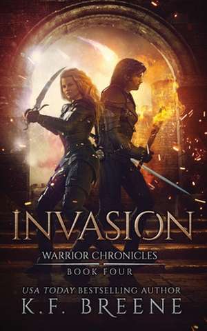 Invasion (Warrior Chronicles #4): Lost Cities de K. F. Breene