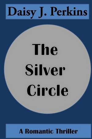 The Silver Circle de Daisy J. Perkins