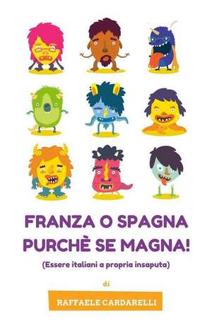 Franza O Spagna Purche' Se Magna! de MR Raffaele Cardarelli