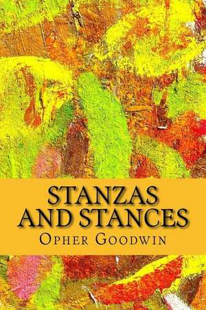 Stanzas and Stances de Opher Goodwin