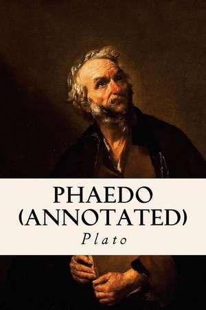 Phaedo (Annotated) de Plato